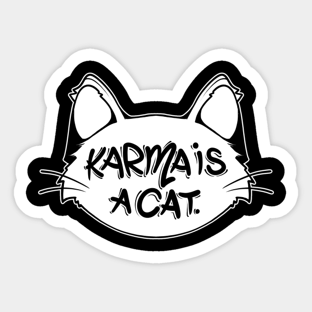 Karma is a cat Sticker by Graffitidesigner